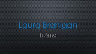 Laura Branigan Ti Amo Lyrics [upl. by Atsugua876]