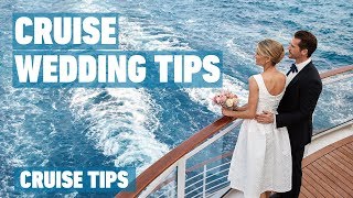 Cruise Wedding Tips  Cruise Tips [upl. by Wolff]