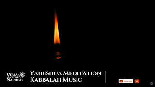 Kabbalah Music  Kabbalah Meditation Yaheshua [upl. by Eldredge]