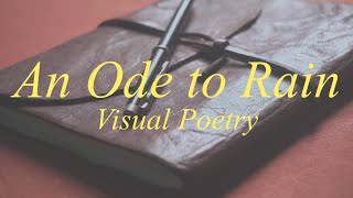 An Ode to Rain  A visual poetry [upl. by Edla]