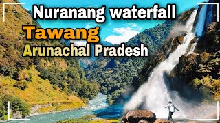 Nuranang waterfall tawang  Arunachal Pradesh [upl. by Rehpotsrhc]