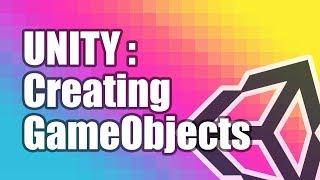 Unity Tutorials  Creating GameObjects [upl. by Eiffe]