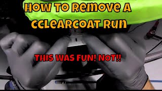 How to remove a run  removing clear coat runs [upl. by Eneja224]