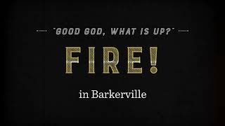 FIRE IN BARKERVILLE [upl. by Benedicta]