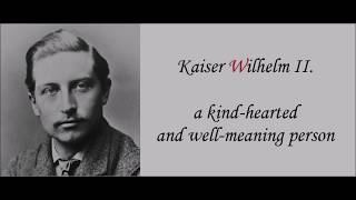 Kaiser Wilhelm II  a kind hearted person [upl. by Loraine711]