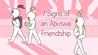 7 Signs Of An Abusive Friendship [upl. by Gosney986]