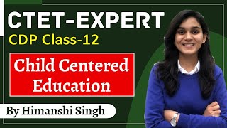 CTET Expert Series  Child Centered amp Progressive Education Class12 CDP by Himanshi Singh [upl. by Mich]