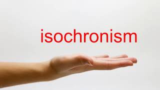 How to Pronounce isochronism  American English [upl. by Aizahs274]