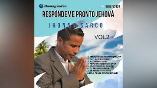 Respondeme Pronto Jehova  Salmista Jhony Sarco  Segundo Volumen [upl. by Learsiy]