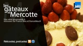 Les gâteaux de Mercotte  Une série gourmande France Bleu [upl. by Winston691]