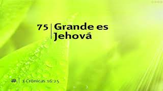 Himno 75  Grande es Jehová [upl. by Saul272]