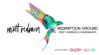 Matt Redman  Redemption Ground Audio ft Madison Cunningham [upl. by Stalk]