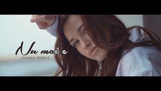 Ioana Ignat  Nu mai e Official Video [upl. by Ahsilam]