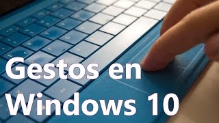 Descubre los nuevos gestos multitáctiles de Windows 10 [upl. by Leribag27]