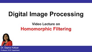 L26  Homomorphic Filtering  Digital Image Processing AKTU [upl. by Ahsinik]