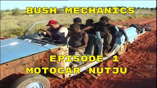 Bush Mechanics Series Ep 1  Motorcar Nutju [upl. by Noakes]