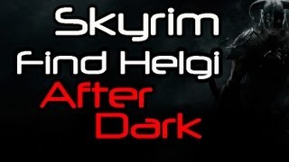 HD Skyrim  Find Helgi After Dark Walkthrough and tutorial [upl. by Oaoj]