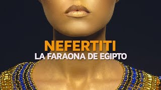 La bella y misteriosa Nefertiti Faraona de Egipto [upl. by Anivlem]