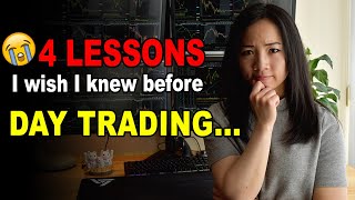 4 Lessons I Wish I Knew before I Started Day Trading [upl. by Melesa]