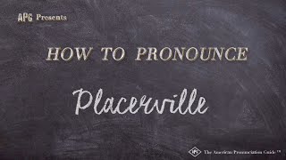 How to Pronounce Placerville Real Life Examples [upl. by Marcos]