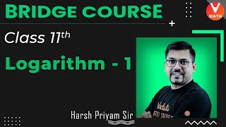 Logarithm L1  Class 11 Maths  JEECBSE  Harsh Priyam Sir  Bridge Course  Vedantu Math [upl. by Yelnikcm784]