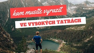 Vysoké Tatry 3 skvělé treky na které musíte vyrazit [upl. by Granlund]