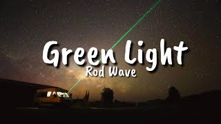 Rod Wave  Green Light Lyrics [upl. by Ecnahc523]