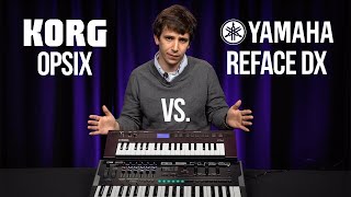 Korg Opsix Altered FM Synthesizer vs Yamaha Reface DX  The New Easy FM Standard [upl. by Atener626]