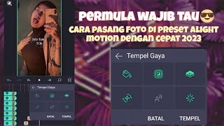 TUTORIAL CARA MENGGANTI FOTO PRESET ALIGHT MOTION DENGAN SANGAT CEPAT TERBARU 2024 [upl. by Leuqcar]