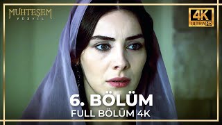 Muhteşem Yüzyıl 6 Bölüm 4K [upl. by Pasahow]