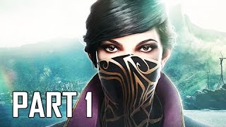 Dishonored 2 Gameplay Part 1  Team Corvo or Team Emily  Lets Play Walkthrough Stealth PC [upl. by Rabbaj]