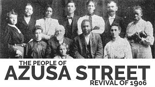 The People of The Azusa Street Revival of 1906 [upl. by Kcin]