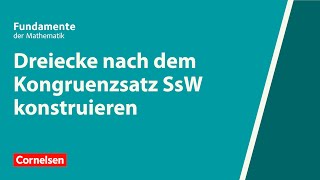 Dreiecke nach dem Kongruenzsatz SsW konstruieren  Fundamente der Mathematik  Erklärvideo [upl. by Strenta]