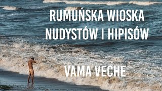 Rumuńska wioska nudystów i hipisów Vama Veche [upl. by Amandie96]