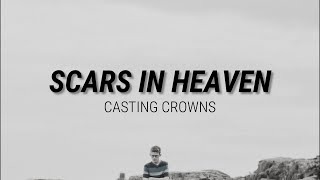 SCARS IN HEAVEN  CASTING CROWNS Lyrics [upl. by Harbison]