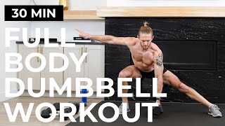 30 Min FULL BODY Dumbbell Workout  No Repeats  Burn Fat  Build Muscle [upl. by Fonzie]