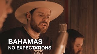 Bahamas  No Expectations  First Play Live [upl. by Yelsa]