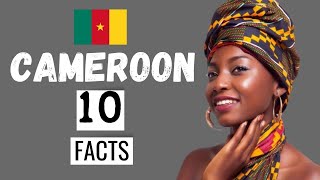 CAMEROON The 10 Interesting Facts You Didnt Know [upl. by Domenico]