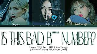 Soyeon 소연  Is This Bad B Number Feat BIBI amp Lee Youngji Lyrics Color Coded Lyrics [upl. by Nnylirak]