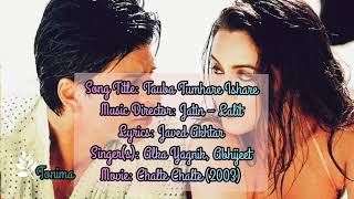 Tauba Tumhare Ishare  Lyrics  Chalte Chalte 2003  Alka Yagnik Abhijeet [upl. by Greeson]