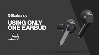 How To Using Only One Earbud  Indy True Wireless Earbuds  Skullcandy [upl. by Aidekal431]