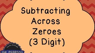 Subtracting Across Zeroes 3 Digit  Mr Pearson Teaches 3rd Grade [upl. by Sirraf]