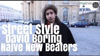 David Boring Naive New Beaters le Street Style [upl. by Melak]