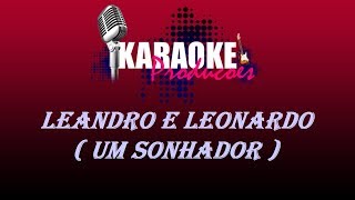 LEANDRO E LEONARDO  UM SONHADOR  KARAOKE [upl. by Hendrix]