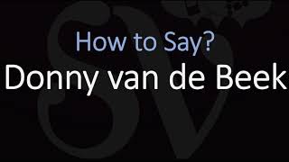 How to Pronounce Donny van de Beek CORRECTLY [upl. by Naus142]