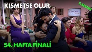 Kısmetse Olur 54 Hafta Finali  Full Bölüm [upl. by Cointon958]