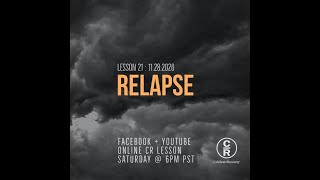 Lesson 21 of Celebrate Recovery Relapse [upl. by Kelvin]