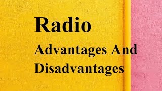 Radio advantages and disadvantages [upl. by Sullecram676]