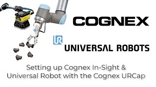 How To Setup Cognex InSight amp Universal Robot using the Cognex URCap [upl. by Roswald]