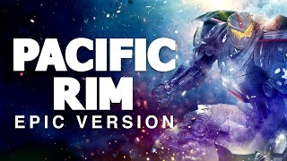 Pacific Rim Theme  EPIC VERSION [upl. by Dihaz]